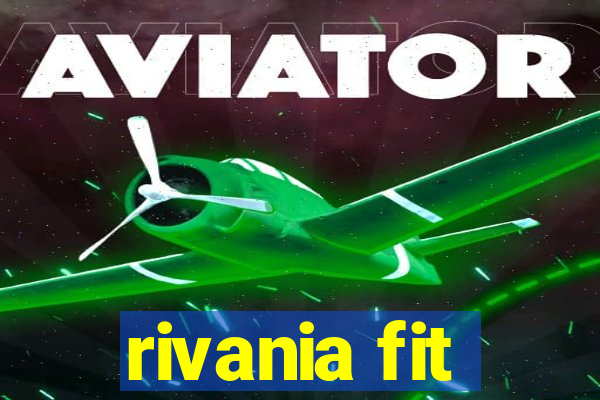 rivania fit